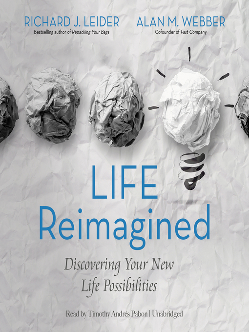 Title details for Life Reimagined by Richard J. Leider - Wait list